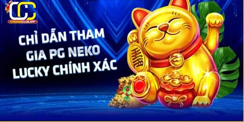 Cách Chơi Lucky Neko Trên Choangclub